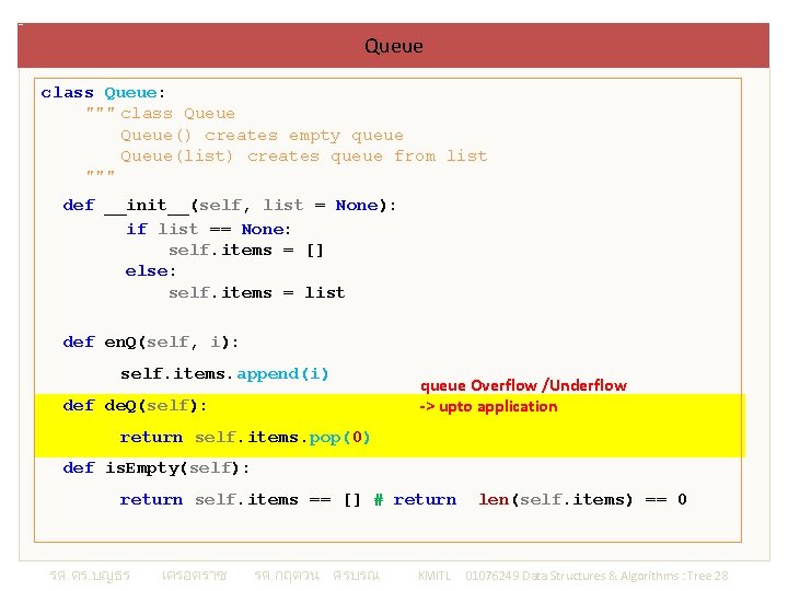 Queue class Queue: """ class Queue() creates empty queue Queue(list) creates queue from list