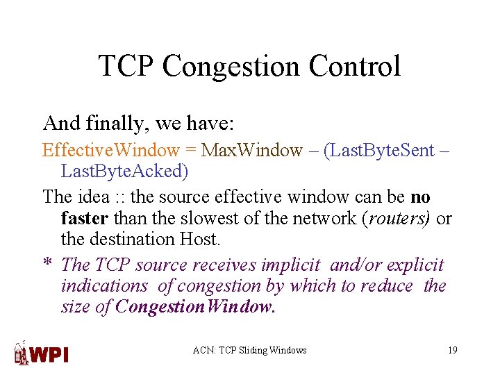 TCP Congestion Control And finally, we have: Effective. Window = Max. Window – (Last.
