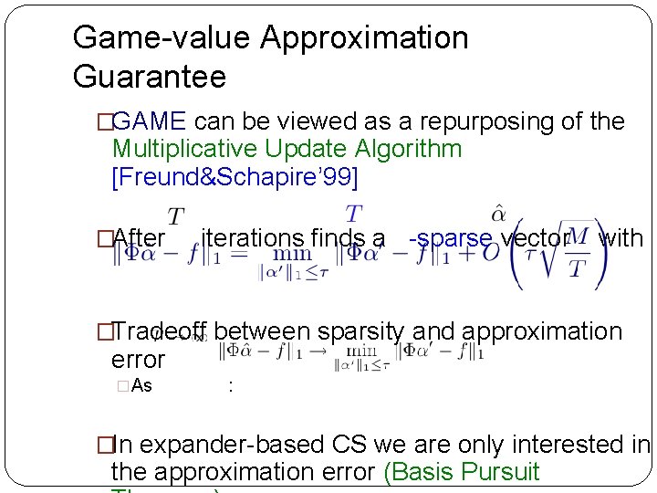 Game-value Approximation Guarantee �GAME can be viewed as a repurposing of the Multiplicative Update