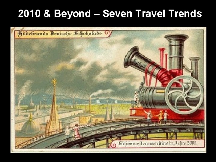 2010 & Beyond – Seven Travel Trends 