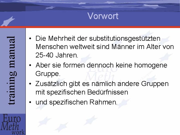 training manual Vorwort • Die Mehrheit der substitutionsgestützten Menschen weltweit sind Männer im Alter