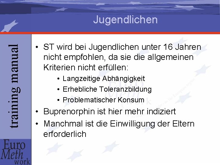 training manual Jugendlichen • ST wird bei Jugendlichen unter 16 Jahren nicht empfohlen, da