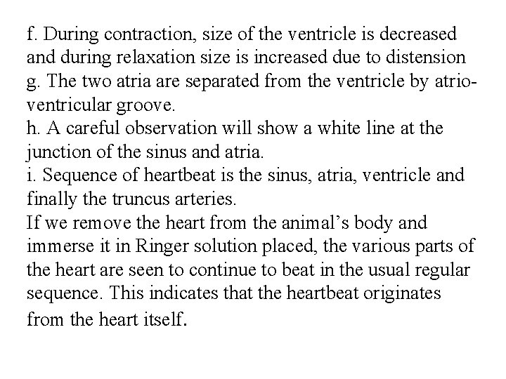 f. During contraction, size of the ventricle is decreased and during relaxation size is