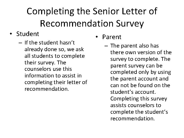 Completing the Senior Letter of Recommendation Survey • Student – If the student hasn’t