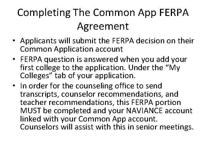 Completing The Common App FERPA Agreement • Applicants will submit the FERPA decision on