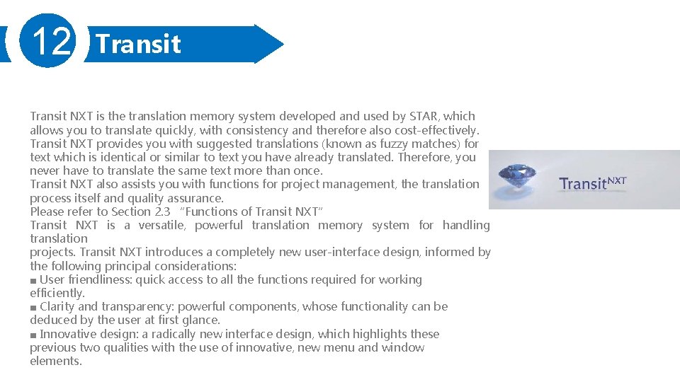 12 Transit NXT is the translation memory system developed and used by STAR, which 12 Transit NXT is the translation memory system developed and used by STAR, which