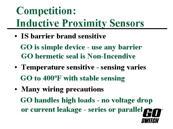 Competition: Inductive Proximity Sensors • IS barrier brand sensitive GO is simple device -