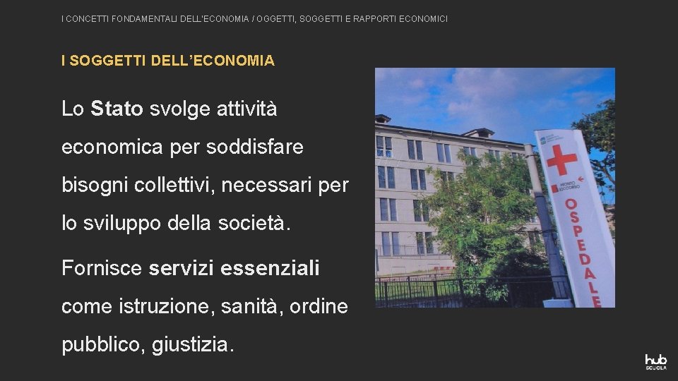 I CONCETTI FONDAMENTALI DELL’ECONOMIA / OGGETTI, SOGGETTI E RAPPORTI ECONOMICI I SOGGETTI DELL’ECONOMIA Lo