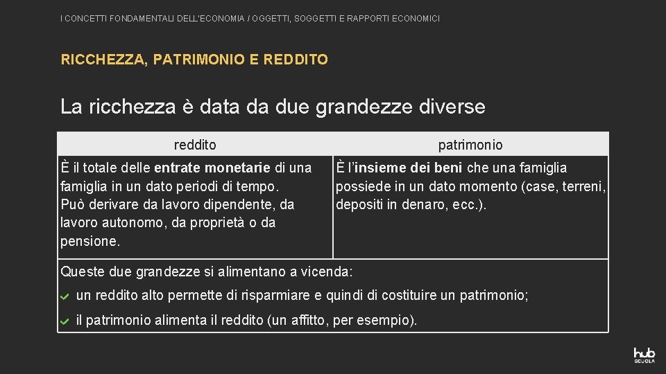 I CONCETTI FONDAMENTALI DELL’ECONOMIA / OGGETTI, SOGGETTI E RAPPORTI ECONOMICI RICCHEZZA, PATRIMONIO E REDDITO