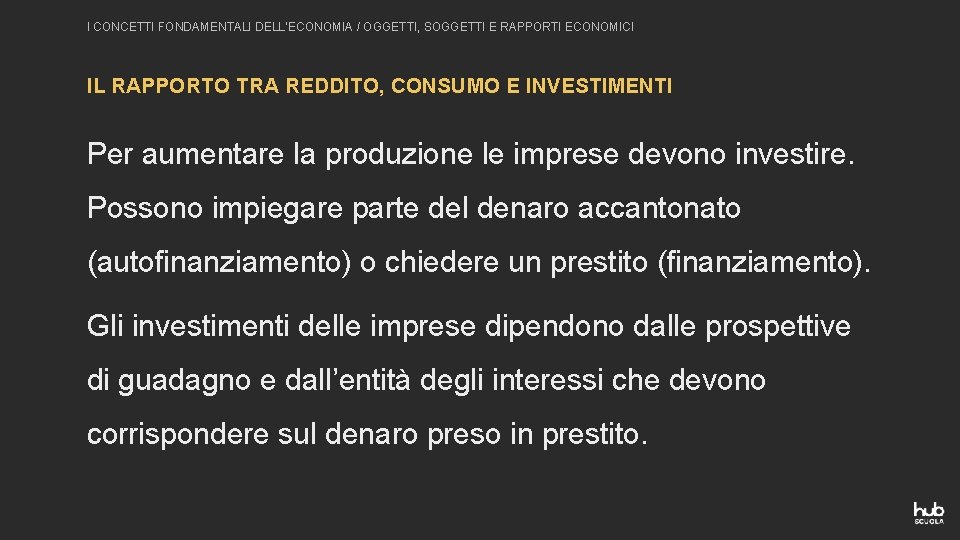 I CONCETTI FONDAMENTALI DELL’ECONOMIA / OGGETTI, SOGGETTI E RAPPORTI ECONOMICI IL RAPPORTO TRA REDDITO,