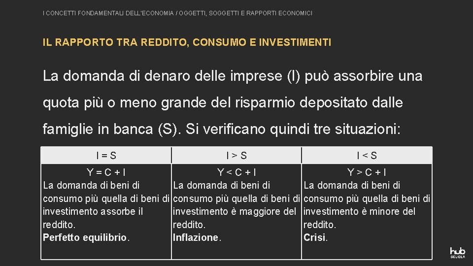 I CONCETTI FONDAMENTALI DELL’ECONOMIA / OGGETTI, SOGGETTI E RAPPORTI ECONOMICI IL RAPPORTO TRA REDDITO,