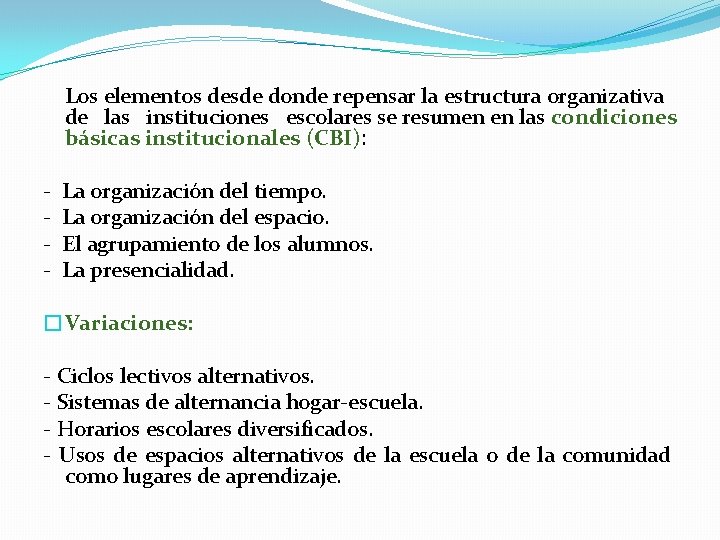  Los elementos desde donde repensar la estructura organizativa de las instituciones escolares se