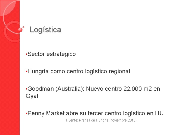 Logística • Sector estratégico • Hungría como centro logístico regional • Goodman (Australia): Nuevo