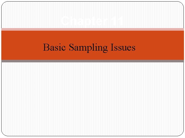 Chapter 11 Basic Sampling Issues 