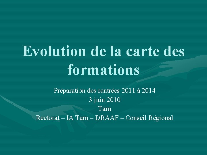 Evolution de la carte des formations Préparation des rentrées 2011 à 2014 3 juin