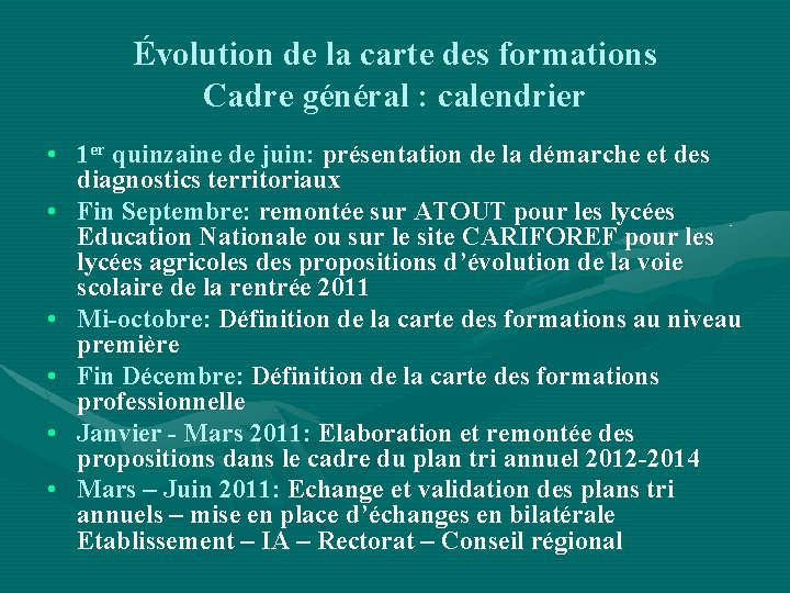 Évolution de la carte des formations Cadre général : calendrier • 1 er quinzaine