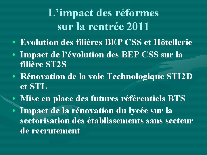 L’impact des réformes sur la rentrée 2011 • Evolution des filières BEP CSS et