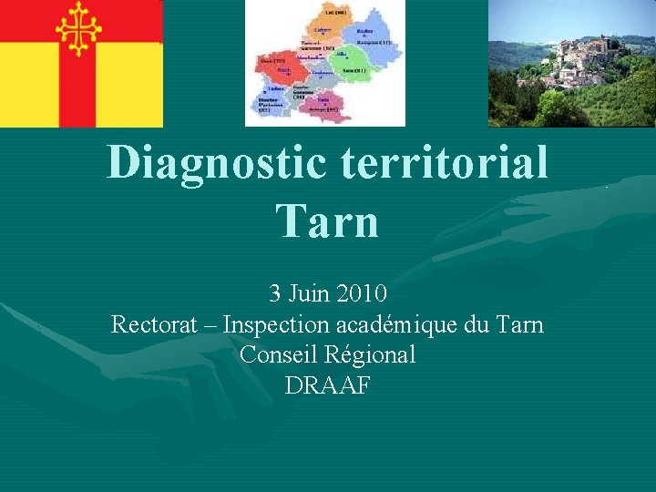 Diagnostic territorial Tarn 3 Juin 2010 Rectorat – Inspection académique du Tarn Conseil Régional