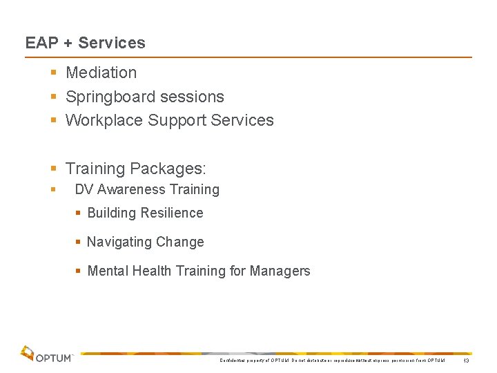 EAP + Services § Mediation § Springboard sessions § Workplace Support Services § Training EAP + Services § Mediation § Springboard sessions § Workplace Support Services § Training