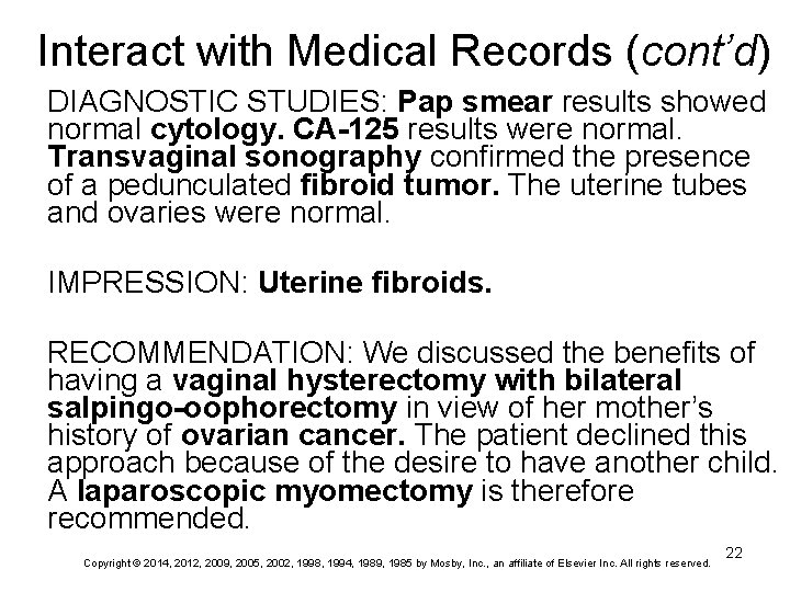 Interact with Medical Records (cont’d) DIAGNOSTIC STUDIES: Pap smear results showed normal cytology. CA-125 Interact with Medical Records (cont’d) DIAGNOSTIC STUDIES: Pap smear results showed normal cytology. CA-125