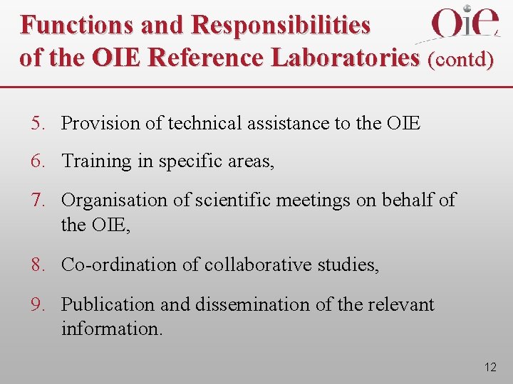 Functions and Responsibilities of the OIE Reference Laboratories (contd) 5. Provision of technical assistance