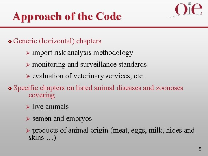 Approach of the Code Generic (horizontal) chapters Ø import risk analysis methodology Ø monitoring