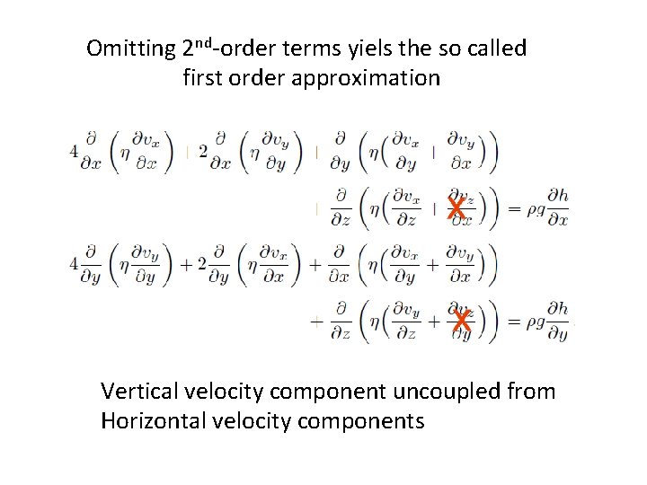 Omitting 2 nd-order terms yiels the so called first order approximation Vertical velocity component