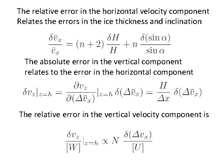 The relative error in the horizontal velocity component Relates the errors in the ice