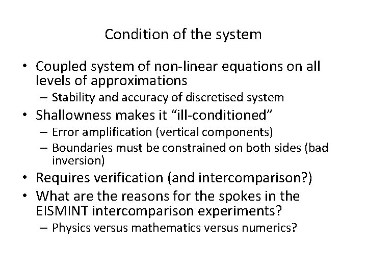 Condition of the system • Coupled system of non-linear equations on all levels of