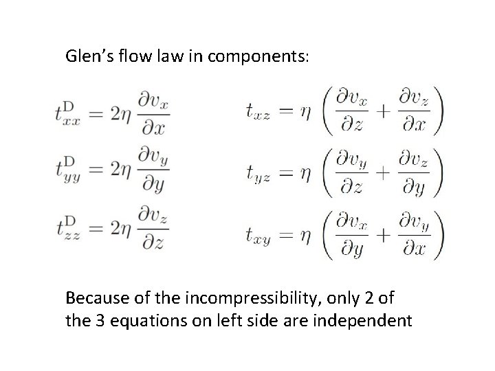 Glen’s flow law in components: Because of the incompressibility, only 2 of the 3