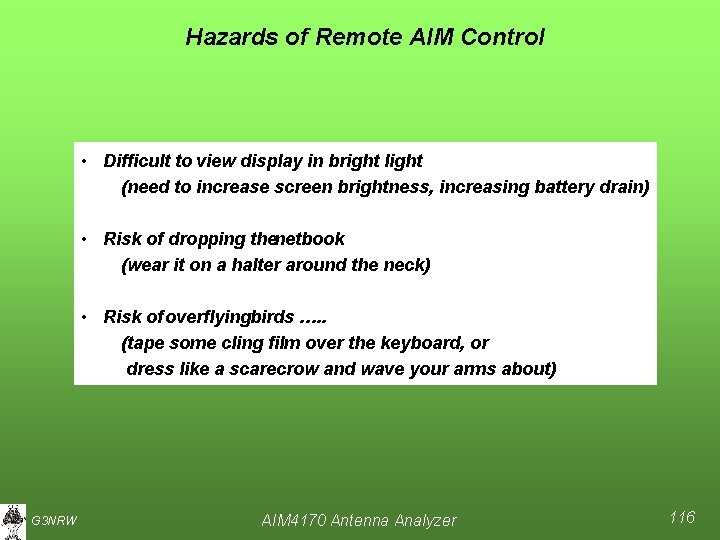 Hazards of Remote AIM Control • Difficult to view display in bright light (need