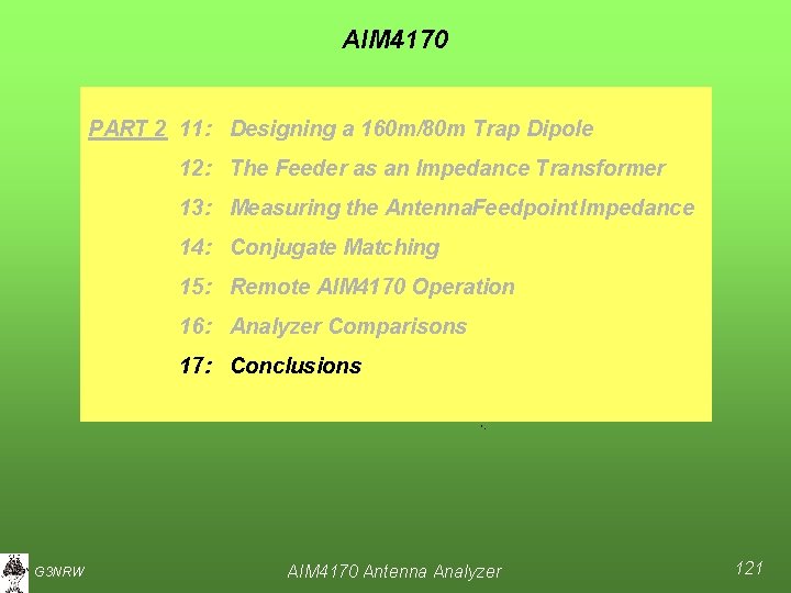 AIM 4170 PART 2 11: Designing a 160 m/80 m Trap Dipole 12: The