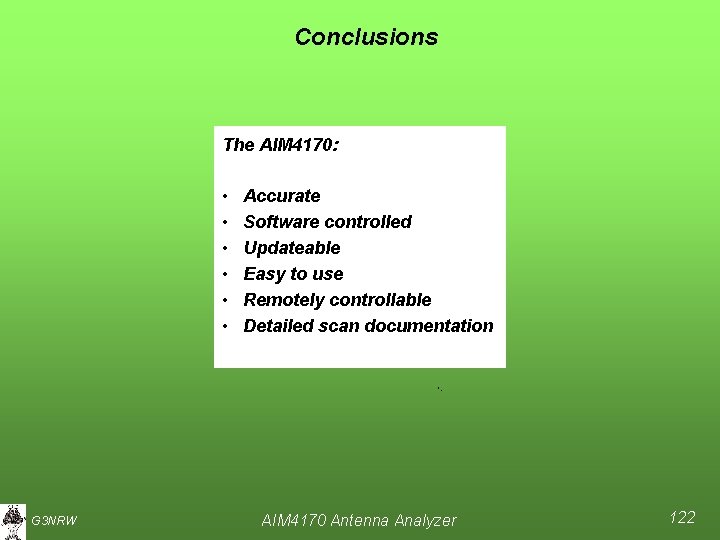 Conclusions The AIM 4170: • • • G 3 NRW Accurate Software controlled Updateable
