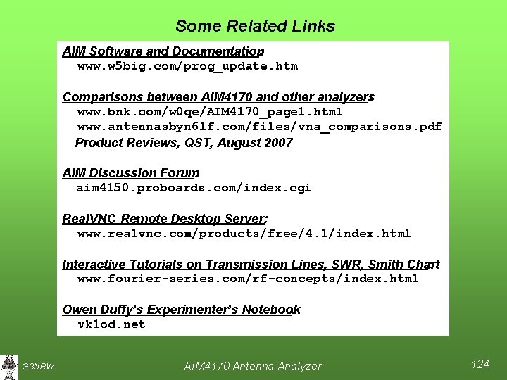 Some Related Links AIM Software and Documentation: www. w 5 big. com/prog_update. htm Comparisons