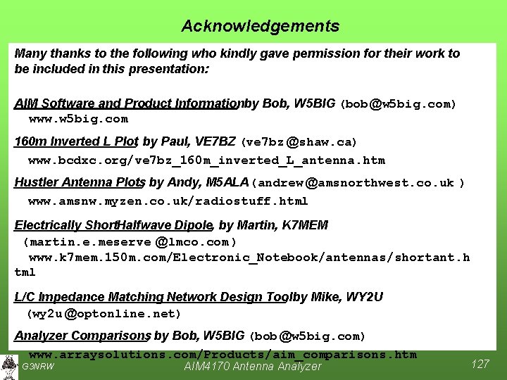 Acknowledgements Many thanks to the following who kindly gave permission for their work to