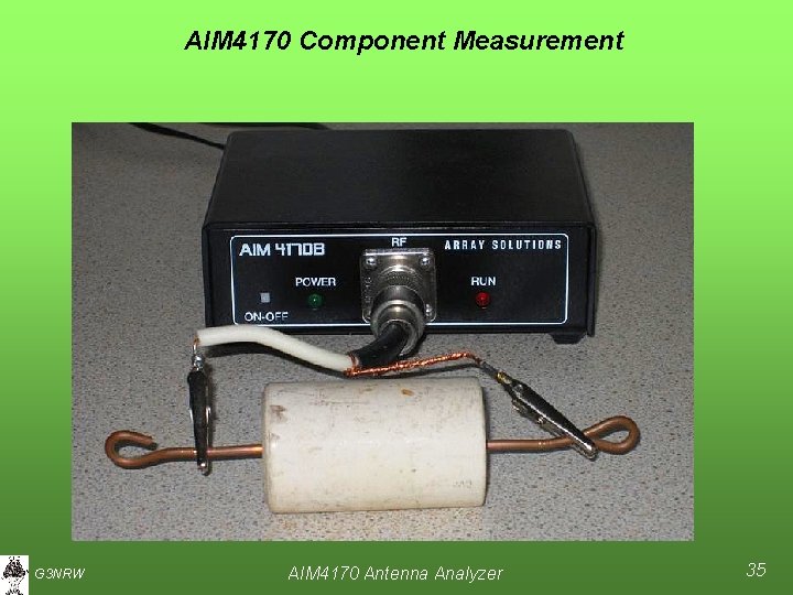 AIM 4170 Component Measurement G 3 NRW AIM 4170 Antenna Analyzer 35 