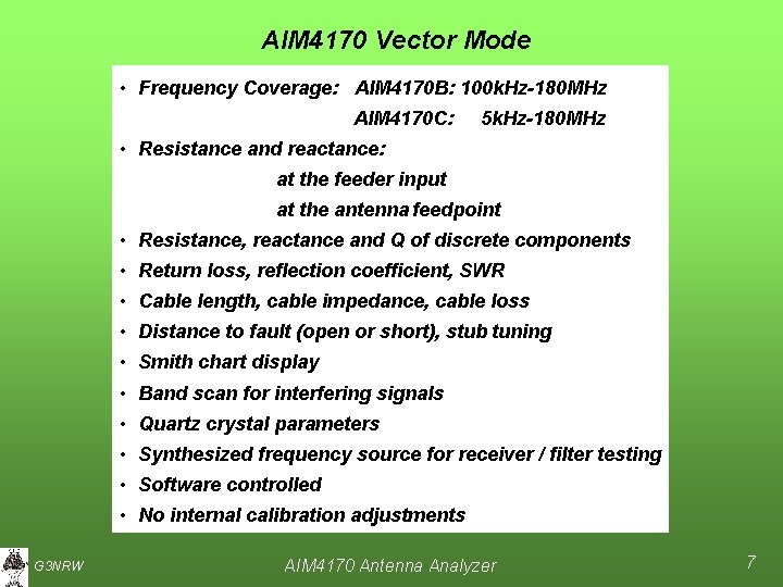 AIM 4170 Vector Mode • Frequency Coverage: AIM 4170 B: 100 k. Hz-180 MHz