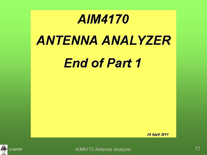 AIM 4170 ANTENNA ANALYZER End of Part 1 28 April 2011 G 3 NRW
