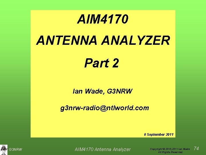 AIM 4170 ANTENNA ANALYZER Part 2 Ian Wade, G 3 NRW g 3 nrw-radio@ntlworld.