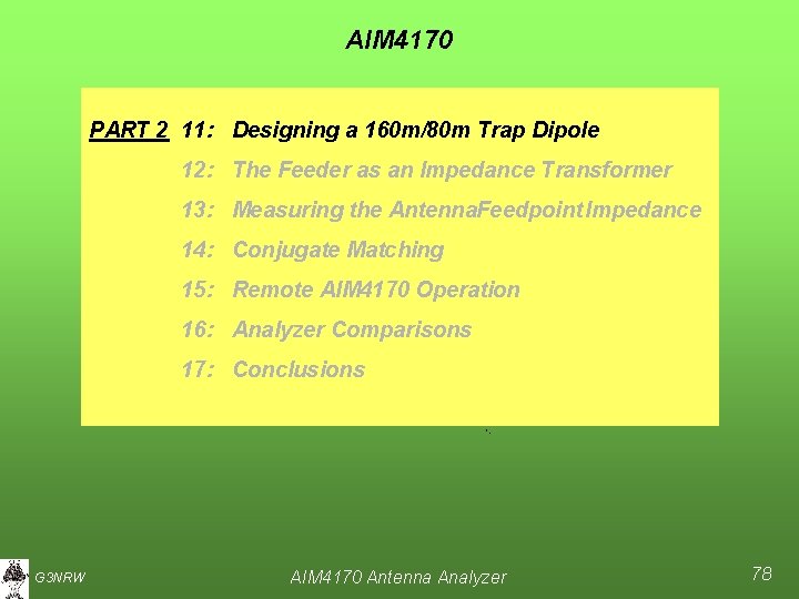 AIM 4170 PART 2 11: Designing a 160 m/80 m Trap Dipole 12: The