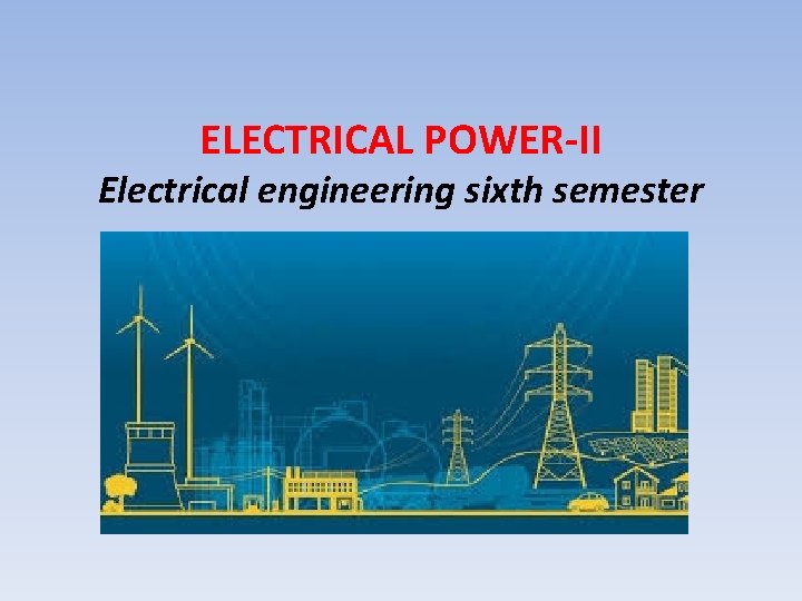 ELECTRICAL POWER-II Electrical engineering sixth semester 