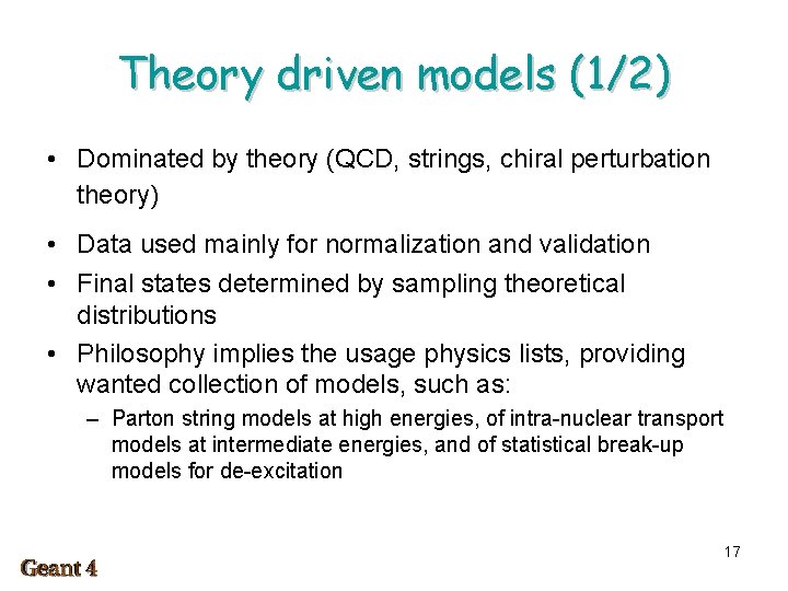 Theory driven models (1/2) • Dominated by theory (QCD, strings, chiral perturbation theory) •