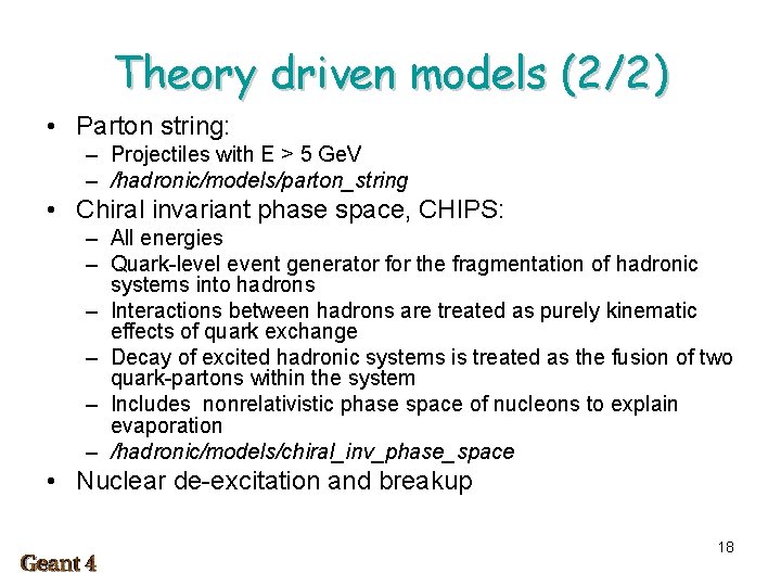 Theory driven models (2/2) • Parton string: – Projectiles with E > 5 Ge.