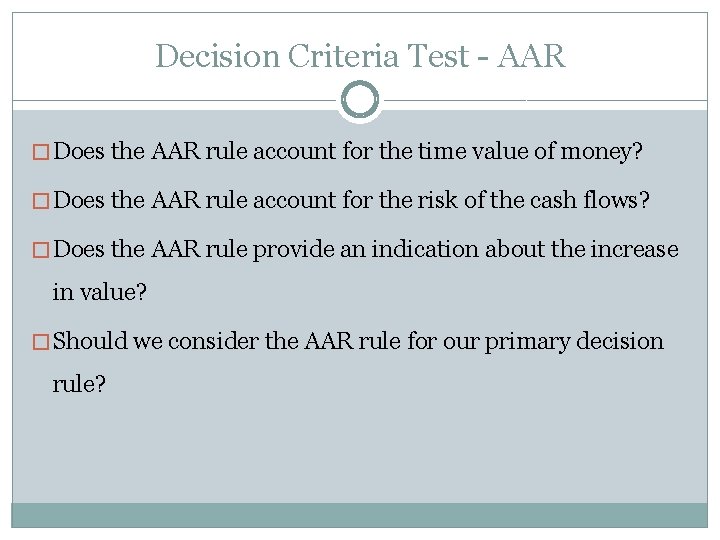 Decision Criteria Test - AAR � Does the AAR rule account for the time