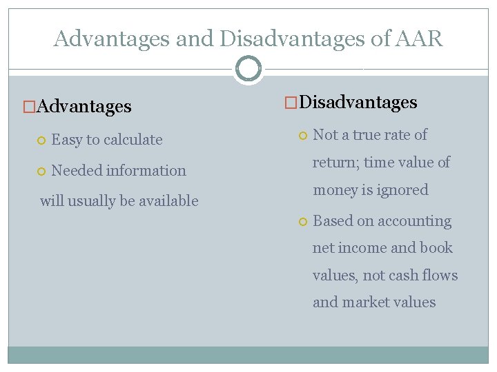 Advantages and Disadvantages of AAR �Advantages Easy to calculate Needed information �Disadvantages Not a