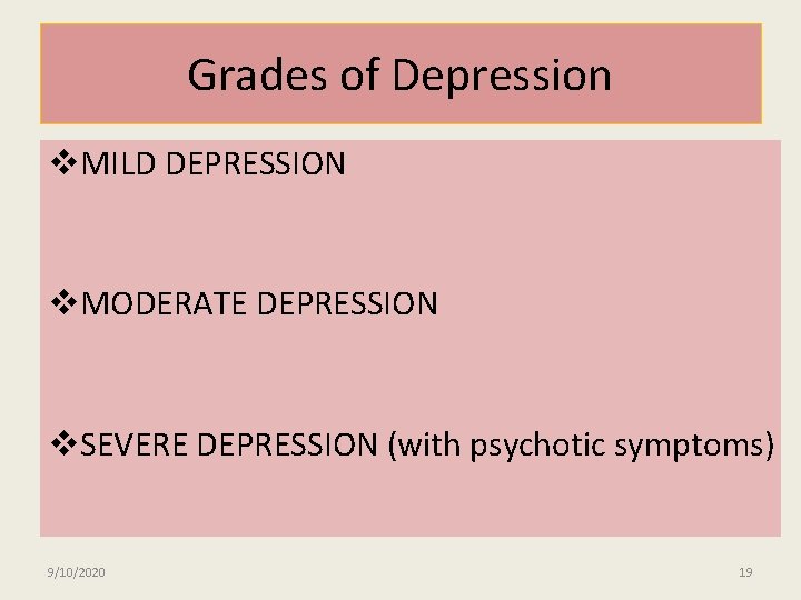 Grades of Depression v. MILD DEPRESSION v. MODERATE DEPRESSION v. SEVERE DEPRESSION (with psychotic