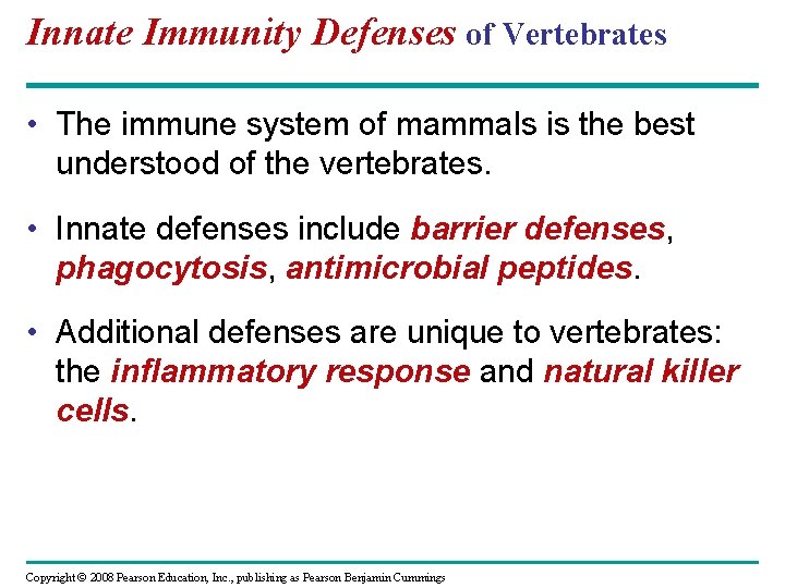 Innate Immunity Defenses of Vertebrates • The immune system of mammals is the best