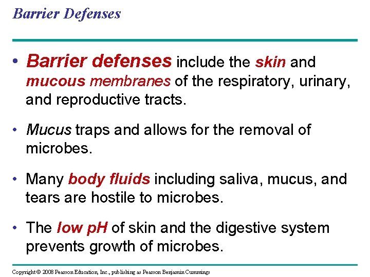 Barrier Defenses • Barrier defenses include the skin and mucous membranes of the respiratory,