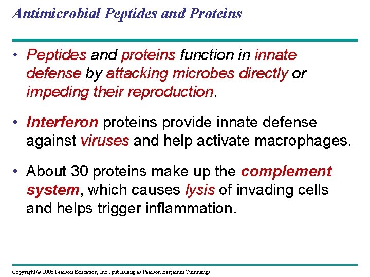 Antimicrobial Peptides and Proteins • Peptides and proteins function in innate defense by attacking