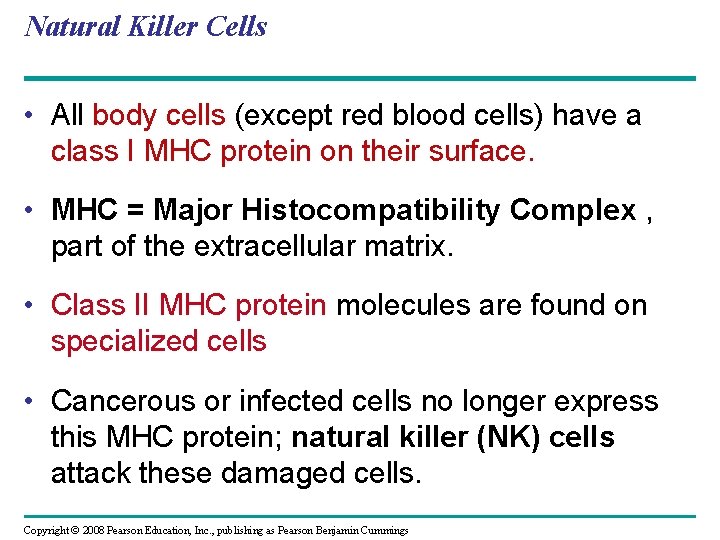 Natural Killer Cells • All body cells (except red blood cells) have a class